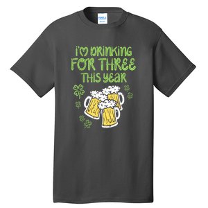 St Patricks Day For Three Im Drinking Pregnancy Dad Baby Gift Tall T-Shirt