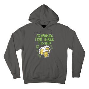 St Patricks Day For Three Im Drinking Pregnancy Dad Baby Gift Tall Hoodie