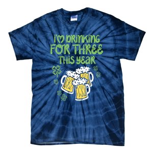 St Patricks Day For Three Im Drinking Pregnancy Dad Baby Gift Tie-Dye T-Shirt