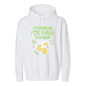 St Patricks Day For Three Im Drinking Pregnancy Dad Baby Gift Garment-Dyed Fleece Hoodie