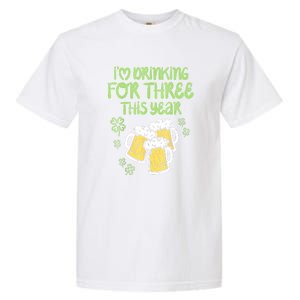 St Patricks Day For Three Im Drinking Pregnancy Dad Baby Gift Garment-Dyed Heavyweight T-Shirt