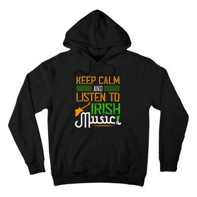 St. Patrick's Day Gifts Funny Irish Listen To Irish Music Tall Hoodie