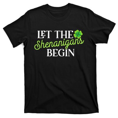 St Patricks Day Let The Shenanigans Begin T-Shirt