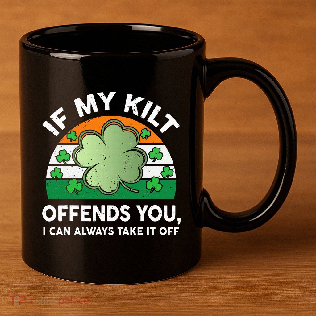 St Patricks Day Kilt Offend You 11oz C Handle Ceramic Mug