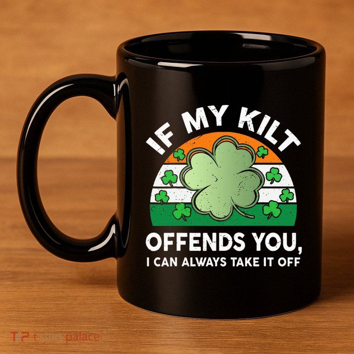 St Patricks Day Kilt Offend You 11oz C Handle Ceramic Mug