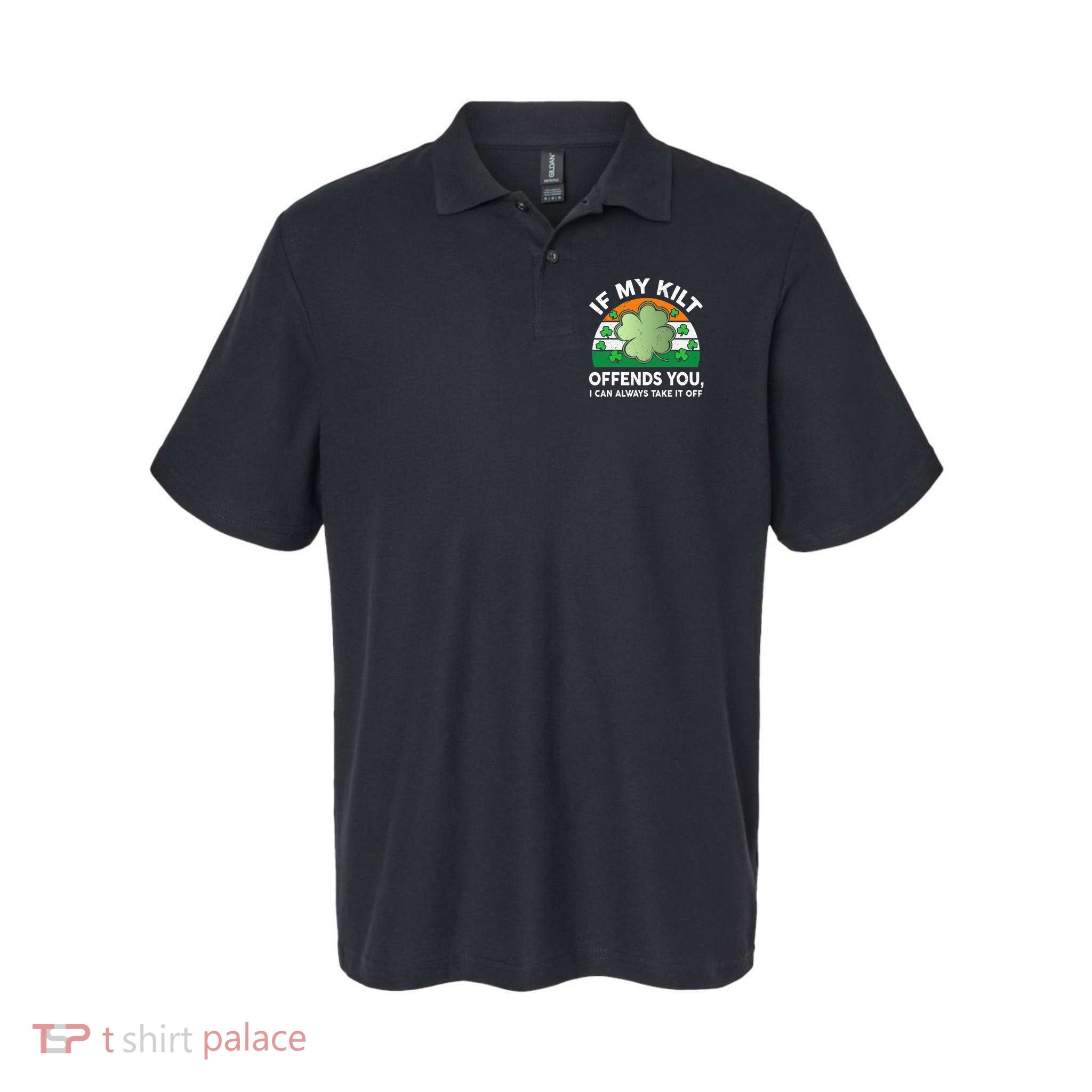 St Patricks Day Kilt Offend You Polo