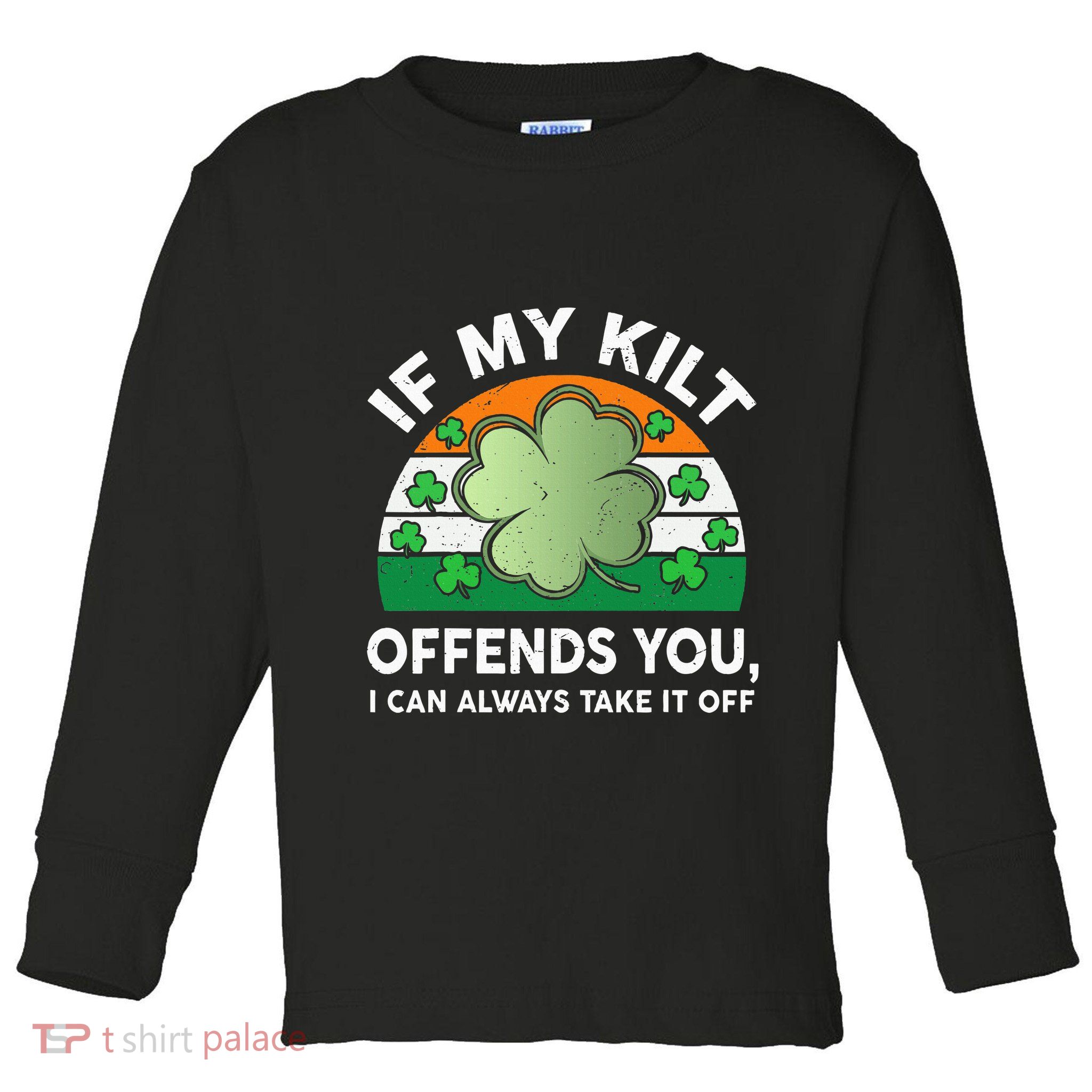 St Patricks Day Kilt Offend You Toddler Long Sleeve Shirt
