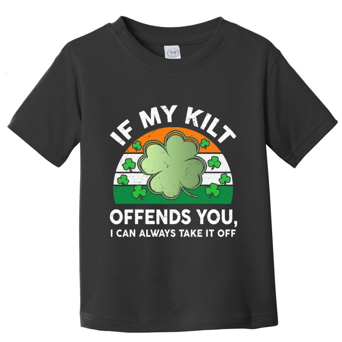 St Patricks Day Kilt Offend You Toddler T-Shirt
