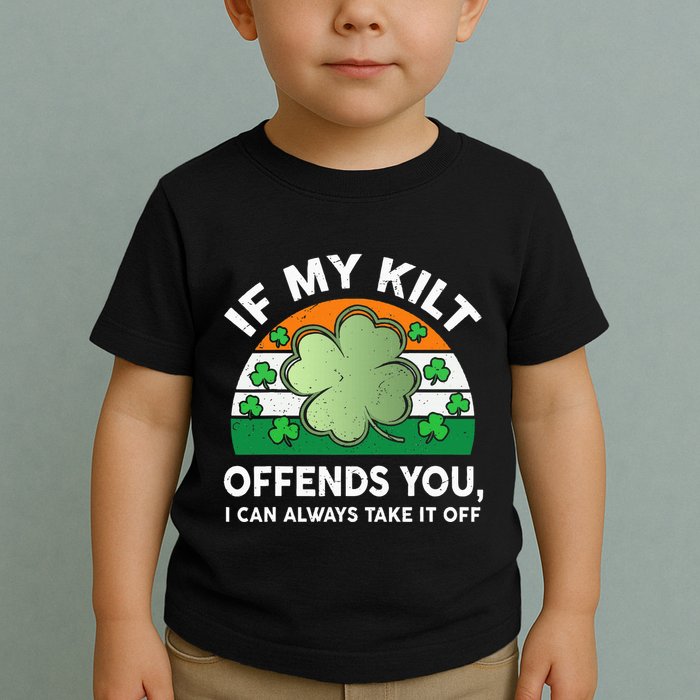 St Patricks Day Kilt Offend You Toddler T-Shirt
