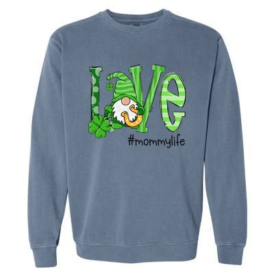 St Patricks Day Love Mommy Life Garment-Dyed Sweatshirt