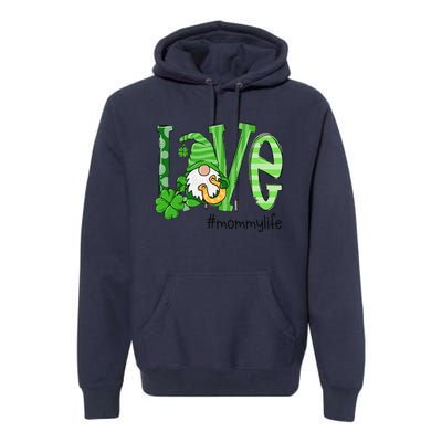 St Patricks Day Love Mommy Life Premium Hoodie