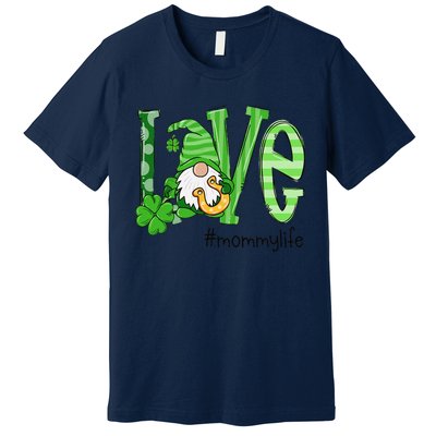 St Patricks Day Love Mommy Life Premium T-Shirt