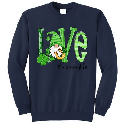 St Patricks Day Love Mommy Life Tall Sweatshirt