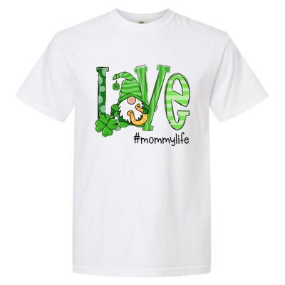 St Patricks Day Love Mommy Life Garment-Dyed Heavyweight T-Shirt