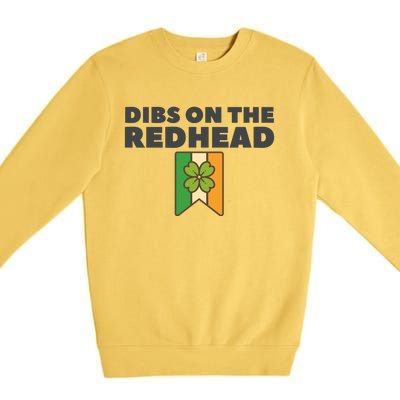 St PatrickS Day Dibs On The Redhead Funny Premium Crewneck Sweatshirt