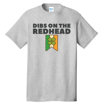 St PatrickS Day Dibs On The Redhead Funny Tall T-Shirt