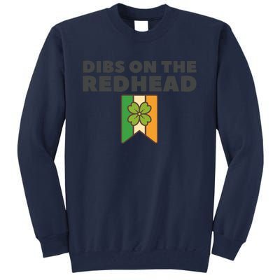 St PatrickS Day Dibs On The Redhead Funny Tall Sweatshirt