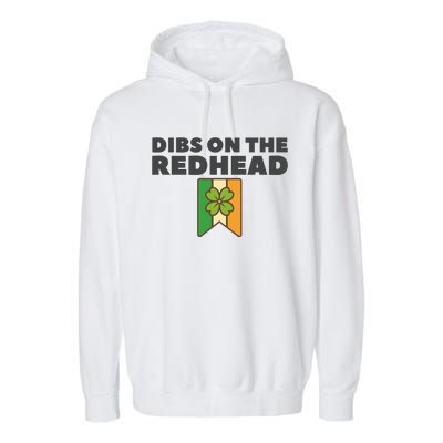 St PatrickS Day Dibs On The Redhead Funny Garment-Dyed Fleece Hoodie