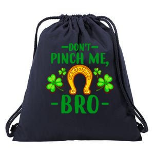 St Patricks Day Funny Irish Don't Pinch Me Bro Graphic Gift Drawstring Bag