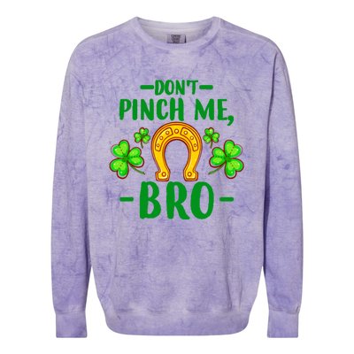 St Patricks Day Funny Irish Don't Pinch Me Bro Graphic Great Gift Colorblast Crewneck Sweatshirt