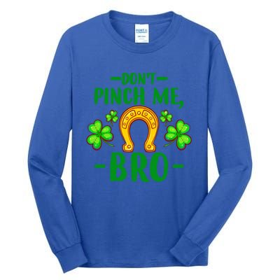 St Patricks Day Funny Irish Don't Pinch Me Bro Graphic Great Gift Tall Long Sleeve T-Shirt