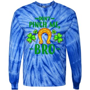 St Patricks Day Funny Irish Don't Pinch Me Bro Graphic Great Gift Tie-Dye Long Sleeve Shirt