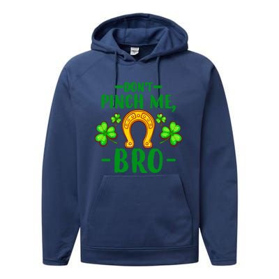 St Patricks Day Funny Irish Don't Pinch Me Bro Graphic Great Gift Performance Fleece Hoodie