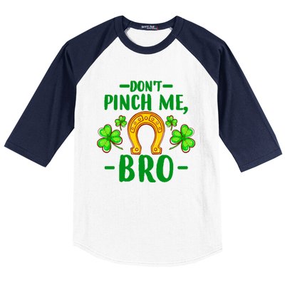 St Patricks Day Funny Irish Don't Pinch Me Bro Graphic Great Gift Baseball Sleeve Shirt