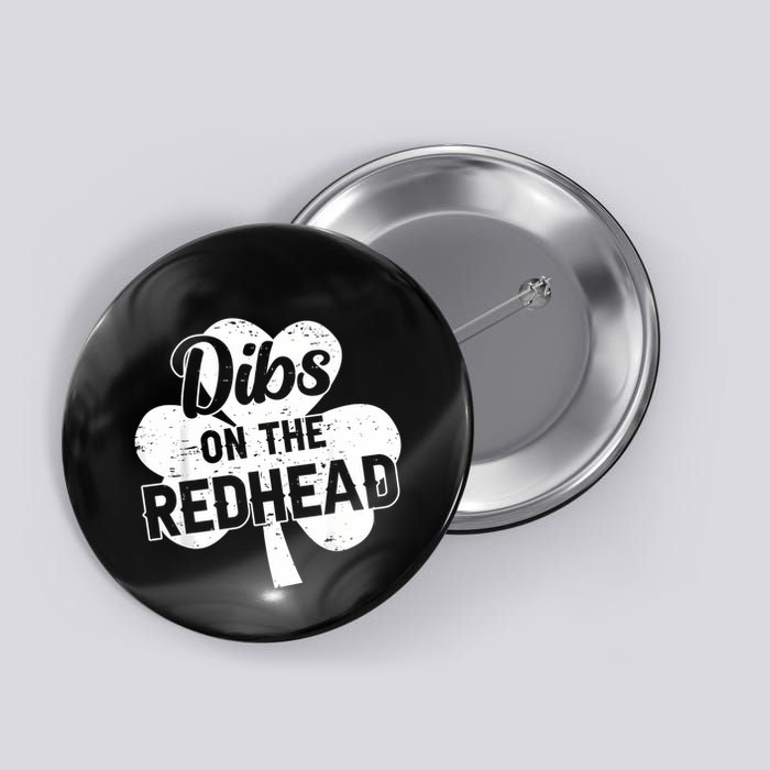 St PatrickS Day Dibs On The Redhead Shamrock Button
