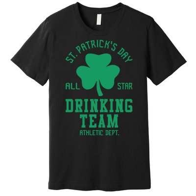 St. Patrick's Day Drinking Team Gift Drink Premium T-Shirt