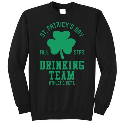 St. Patrick's Day Drinking Team Gift Drink Tall Sweatshirt