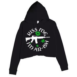 St Patricks Day Kiss Me Im Arish Ar Gun Crop Fleece Hoodie