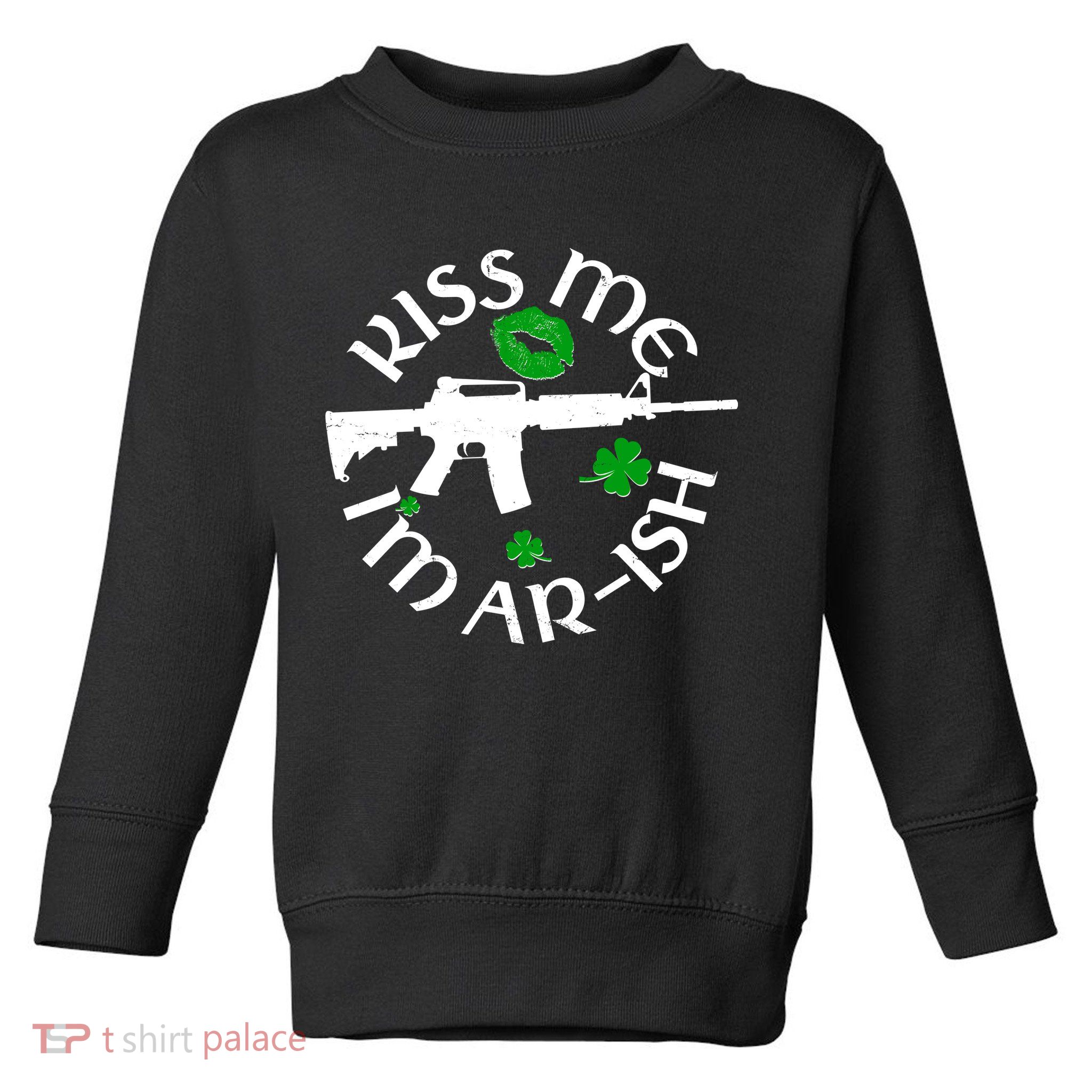 St Patricks Day Kiss Me Im Arish Ar Gun Toddler Sweatshirt