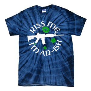 St Patricks Day Kiss Me Im Arish Ar Gun Tie-Dye T-Shirt