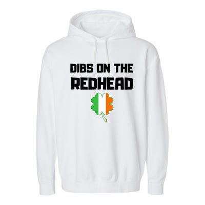 St Patricks Day Dibs On The Redhead Funny Garment-Dyed Fleece Hoodie