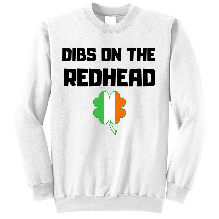 St Patricks Day Dibs On The Redhead Funny Sweatshirt