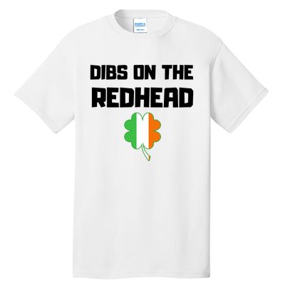 St Patricks Day Dibs On The Redhead Funny Tall T-Shirt