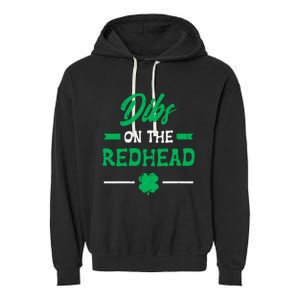 St Patricks Day Dibs Redhead Saint Pattys Paddys Garment-Dyed Fleece Hoodie