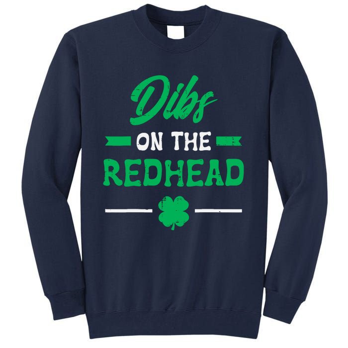 St Patricks Day Dibs Redhead Saint Pattys Paddys Tall Sweatshirt