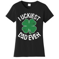 St Patrick's Day Shamrock Luckiest Dad Irish Saint Paddy's Women's T-Shirt