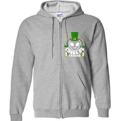 St Paddys Day I'm Irish Funny St Patricks Day Alien Full Zip Hoodie