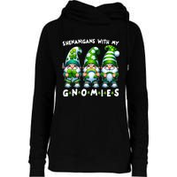 St Patricks Day Shenanigans With My Gnomies Womens Funnel Neck Pullover Hood