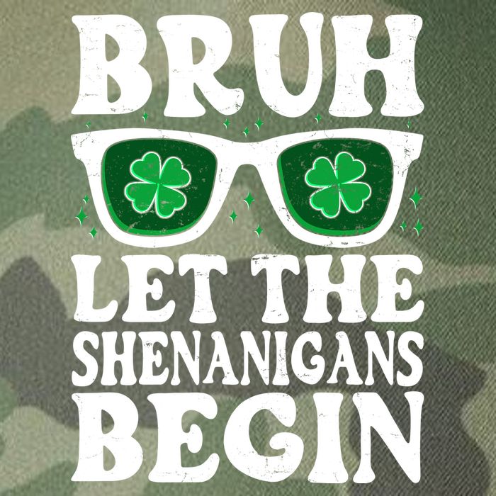 St Patricks Day Bruh Let The Shenanigans Begin Shamrock Clover Sun Glasses Legacy Tie Dye Trucker Hat