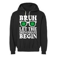 St Patricks Day Bruh Let The Shenanigans Begin Shamrock Clover Sun Glasses Garment-Dyed Fleece Hoodie
