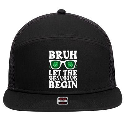 St Patricks Day Bruh Let The Shenanigans Begin Shamrock Clover Sun Glasses 7 Panel Mesh Trucker Snapback Hat