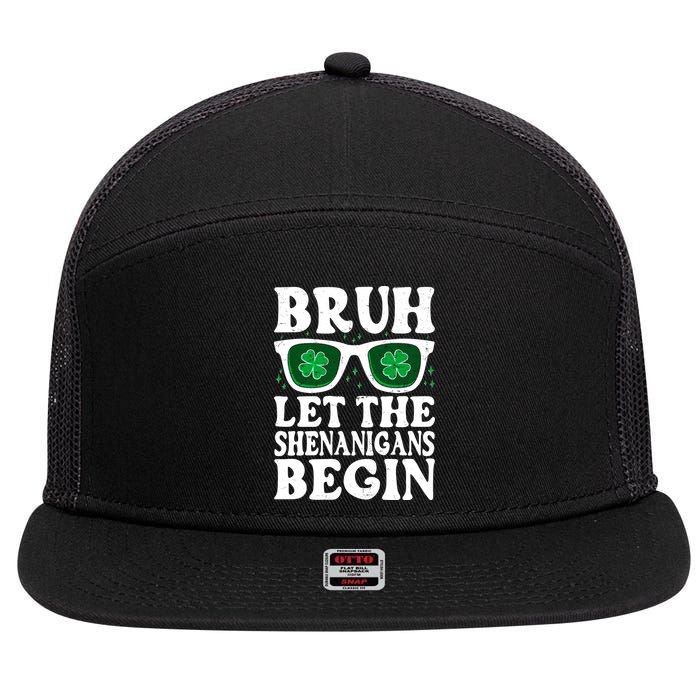 St Patricks Day Bruh Let The Shenanigans Begin Shamrock Clover Sun Glasses 7 Panel Mesh Trucker Snapback Hat