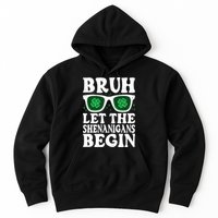St Patricks Day Bruh Let The Shenanigans Begin Shamrock Clover Sun Glasses Hoodie