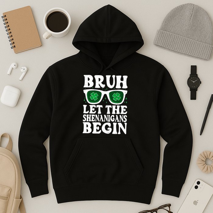 St Patricks Day Bruh Let The Shenanigans Begin Shamrock Clover Sun Glasses Hoodie