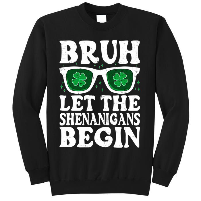 St Patricks Day Bruh Let The Shenanigans Begin Shamrock Clover Sun Glasses Sweatshirt