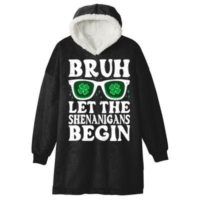 St Patricks Day Bruh Let The Shenanigans Begin Shamrock Clover Sun Glasses Hooded Wearable Blanket